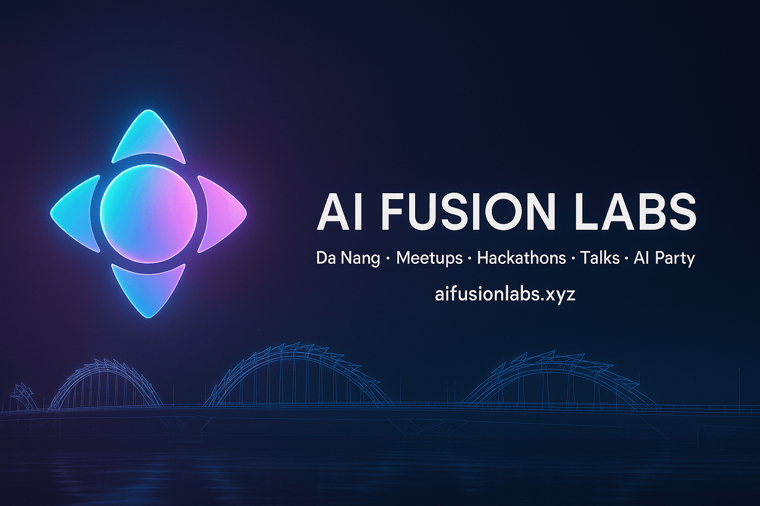 AI Fusion Labs - Da Nang Meetups, Hackathons, Talks, AI Party